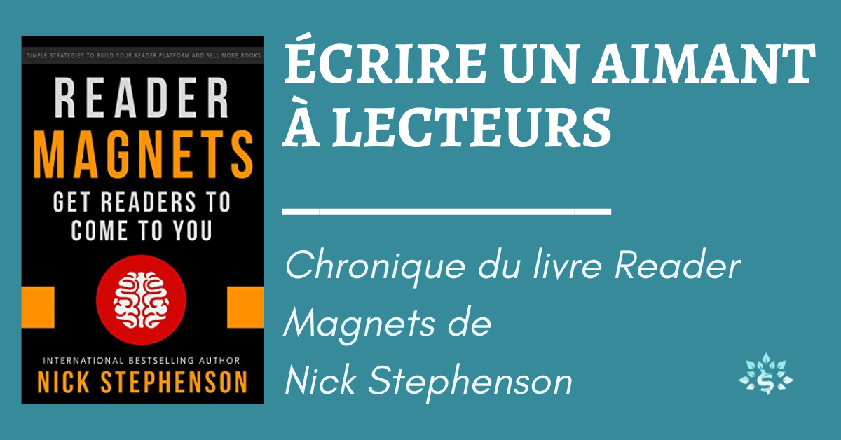 You are currently viewing Aimants à lecteurs – (Chronique Reader Magnets – Nick Stephenson)