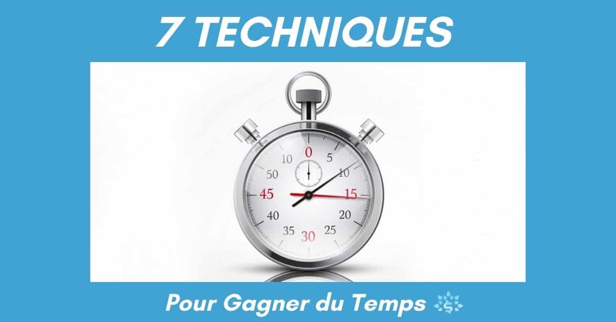 You are currently viewing Gestion du temps : 7 Techniques pour Gagner du Temps