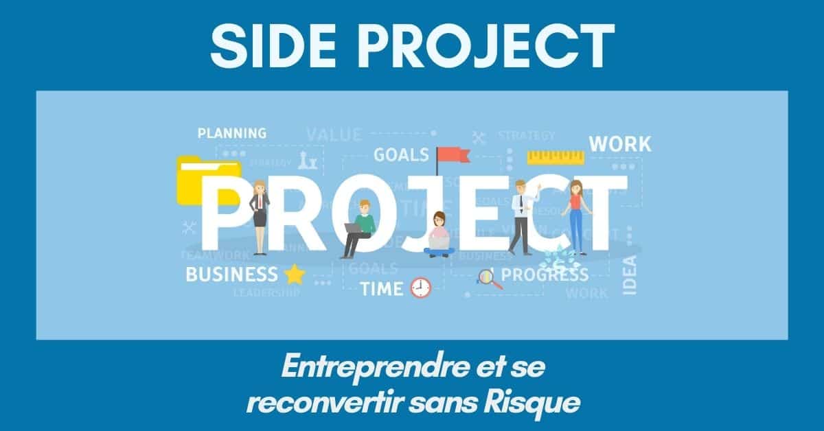 You are currently viewing Side Project : entreprendre et se reconvertir sans risque