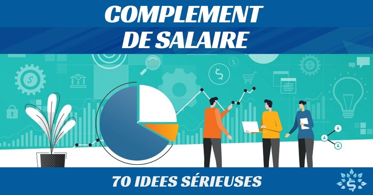 You are currently viewing Complément de salaire : 70 idées et conseils pour arrondir ses fins de mois